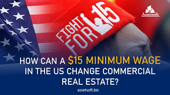 How Can A $15 Minimum Wage In The US Change Commercial Real Estate? 